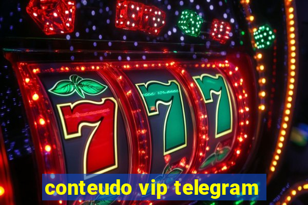 conteudo vip telegram